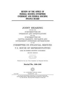 Review of the Office of Federal Housing Enterprise Oversight and Federal Housing Finance Board