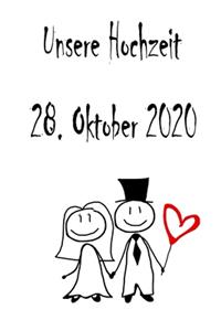 Unsere Hochzeit - 28. Oktober 2020: Hochzeitsplaner, Weddingplaner, Hochzeitscheckliste, Jahrestag, Hochzeitsdatum - Individuelles Geschenk für Braut, Trauzeugen, Trauzeugin und Brautp