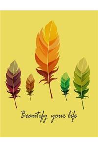 Beautify your life
