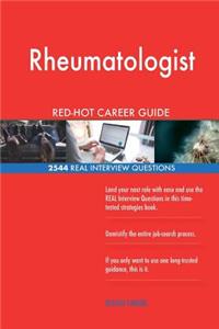 Rheumatologist RED-HOT Career Guide; 2544 REAL Interview Questions