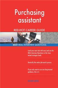 Purchasing assistant RED-HOT Career Guide; 2551 REAL Interview Questions