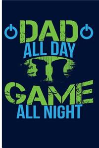 Dad All Day Game All Night