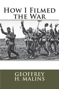 How I Filmed the War