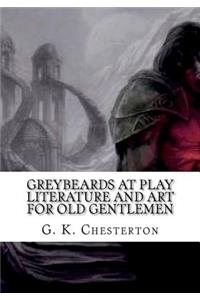 Greybeards at Play Literature and Art for Old Gentlemen