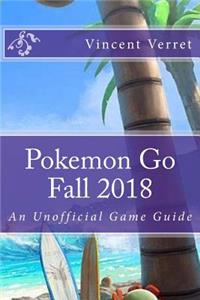 Pokemon Go Fall 2018: An Unofficial Game Guide