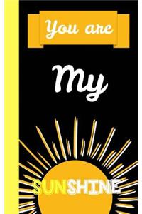You Are My Sunshine: Journal with Inspirational Quotes, Word Search, Journal with Lined Pages, for Teens, Tweens, and Adults, Journal to Write In, Gift for Boys and Girls, Journal for Men, Journal for Women, Journal for Boys, Journal for Girls