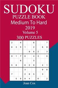 300 Medium to Hard Sudoku Puzzle Book 2019