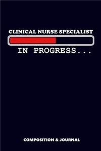 Clinical Nurse Specialist in Progress