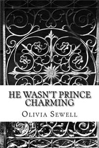 He Wasn't Prince Charming