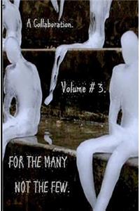 For the Many Not the Few Volume 3
