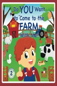 Do You Want to Come to the Farm With Me?