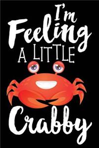 I'm Feeling a Little Crabby