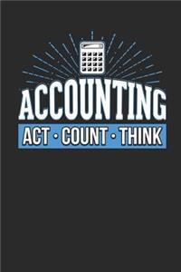 Accounting. Act. Count. Think