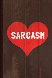 Sarcasm Is Love Journal Notebook
