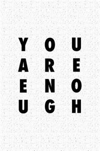 You Are Enough