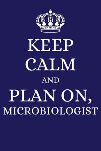 Keep Calm and Plan on Microbiologist