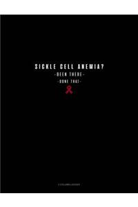 Sickle Cell Anemia? Been There, Done That: 3 Column Ledger