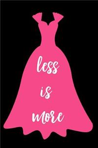 Less Is More
