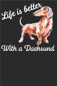 Life Is Better With A Dachshund