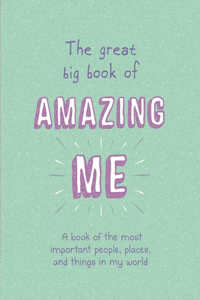 Great Big Book of Amazing Me