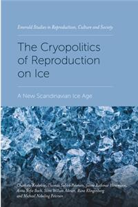 Cryopolitics of Reproduction on Ice