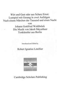 Wirt Und Gast Oder Aus Scherz Ernst: Lustspiel Mit Gesang in Zwei Aufzã1/4gen