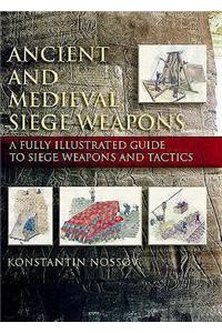 Ancient and Medieval Siege Weapons