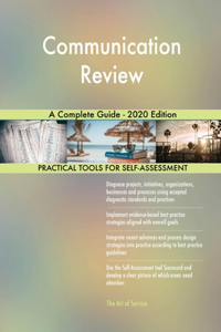 Communication Review A Complete Guide - 2020 Edition