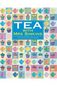 Tea with Mrs Simkins: Delicious Recipes for Making a Meal Out of Tea-Time. [Text, Mrs Simkins]