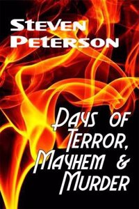 Days of Terror, Mayhem and Murder