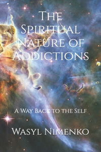 Spiritual Nature of Addictions