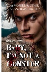 Baby, I?m Not A Monster