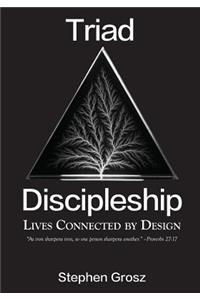 Triad Discipleship: Lives Connected by Design