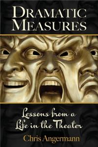 Dramatic Measures