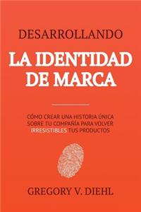Brand Identity Breakthrough / Desarrollando la Identidad de Marca