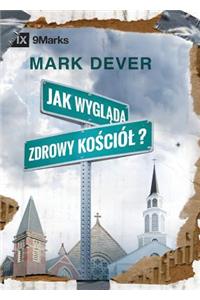 What Is a Healthy Church? / Jak wygląda zdrowy kościól?