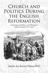 Church and Politics During the English Reformation