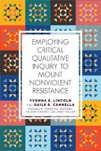 Employing Critical Qualitative Inquiry to Mount Non-Violent Resistance