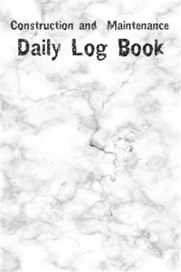 1: Construction & Maintenance Daily Log Book: Vehicle Maintenance Log Book