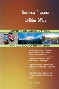 Business Process Utilities BPUs Complete Self-Assessment Guide