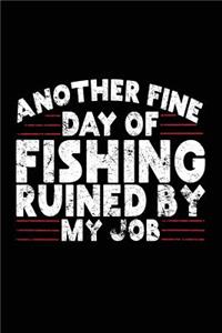 Another Fine Day Of Fishing Ruined By My Job