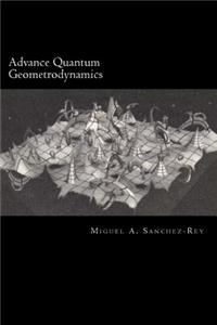 Advance Quantum Geometrodynamics