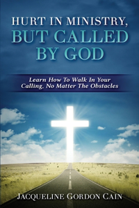 Hurt In Ministry But Called By God