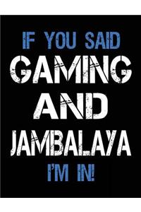 If You Said Gaming And Jambalaya I'm In