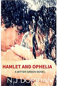 Hamlet and Ophelia: Love. Stardom. Revenge.: Volume 1 (Bitter Green Trilogy)