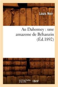 Au Dahomey: Une Amazone de Béhanzin (Éd.1892)