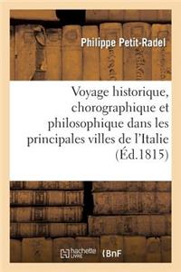 Voyage Historique, Chorographique Et Philosophique Dans Les Principales Villes de l'Italie