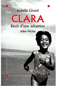 Clara, Recit D'Une Adoption