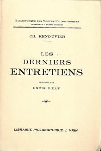 Charles Renouvier: Les Derniers Entretiens