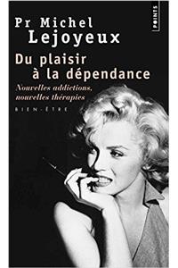 Du plaisir a la dependance